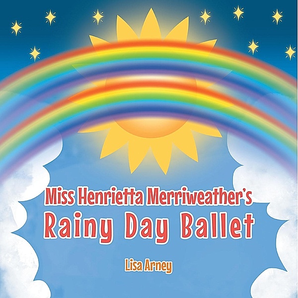 Miss Henrietta Merriweather's Rainy Day Ballet, Lisa Arney