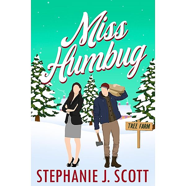 Miss Humbug (Holidays in Crystal Cove, #2) / Holidays in Crystal Cove, Stephanie J. Scott