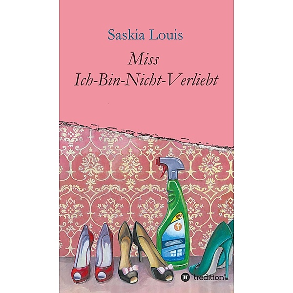 Miss Ich-Bin-Nicht-Verliebt, Saskia Louis