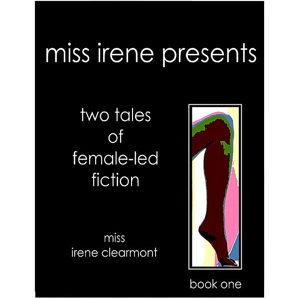 Miss Irene Presents - Book One, Miss Irene Clearmont