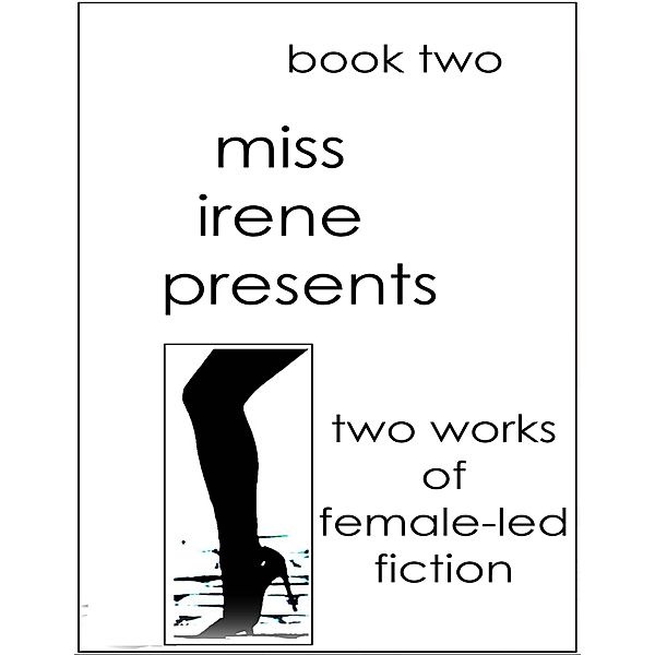 Miss Irene Presents - Book Two, Miss Irene Clearmont