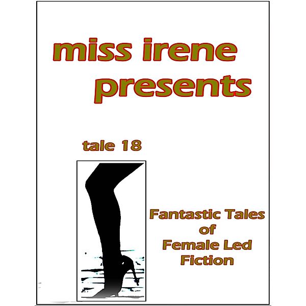 Miss Irene Presents - Tale 18, Miss Irene Clearmont