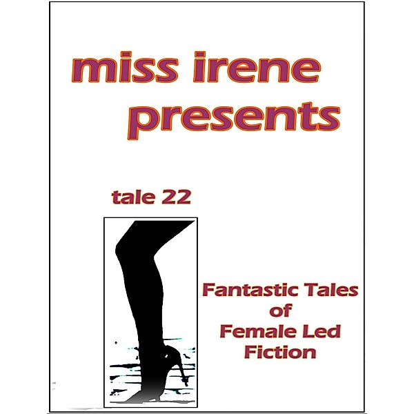 Miss Irene Presents - Tale 22, Miss Irene Clearmont