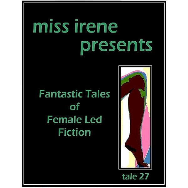Miss Irene Presents - Tale 27, Miss Irene Clearmont