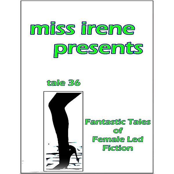 Miss Irene Presents - Tale 36, Miss Irene Clearmont
