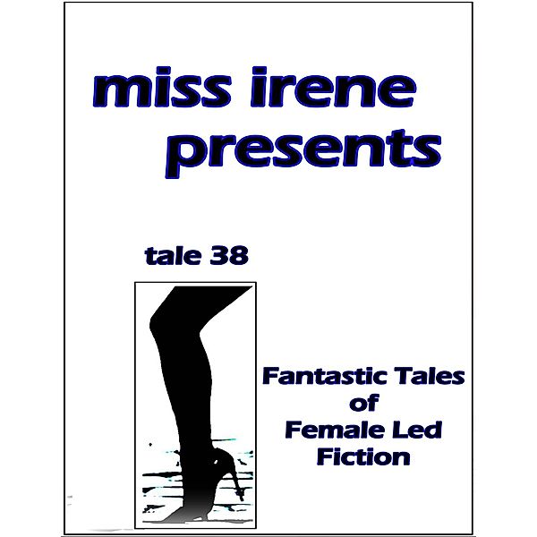 Miss Irene Presents - Tale 38, Miss Irene Clearmont