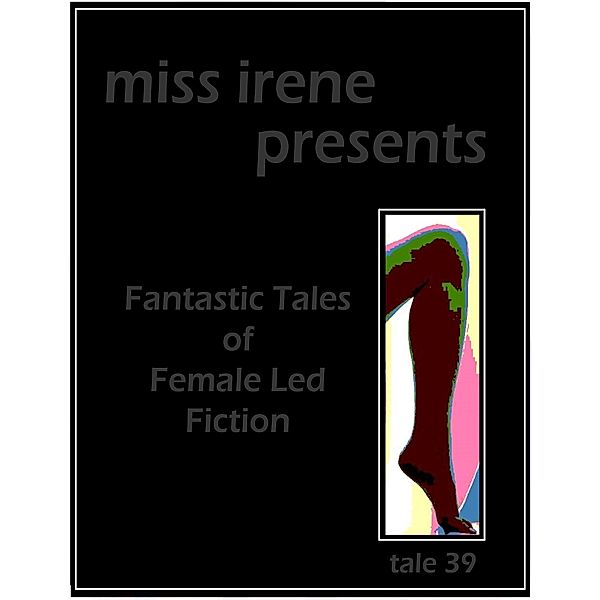 Miss Irene Presents - Tale 39, Miss Irene Clearmont