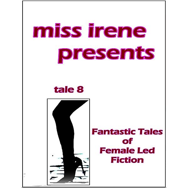 Miss Irene Presents - Tale 8, Miss Irene Clearmont