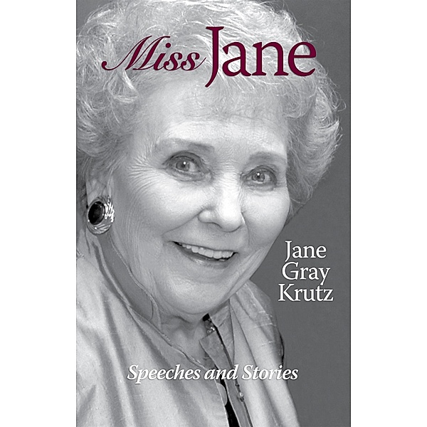 Miss Jane Speeches and Stories / Jane Gray Krutz, Jane Gray Krutz