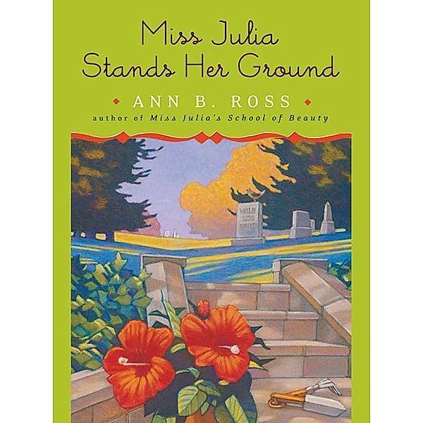 Miss Julia Stands Her Ground / Miss Julia Bd.7, Ann B. Ross
