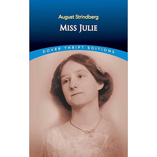 Miss Julie / Dover Thrift Editions: Plays, August Strindberg