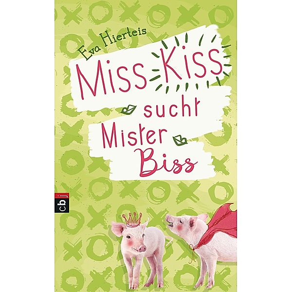 Miss Kiss sucht Mister Biss / Miss Kiss Bd.2, Eva Hierteis