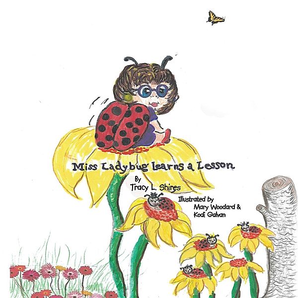 Miss Ladybug Learns a Lesson, Tracy L. Shires