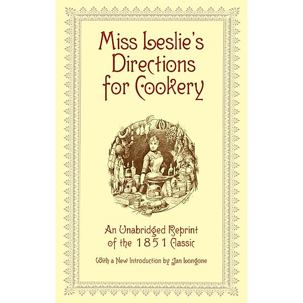 Miss Leslie's Directions for Cookery, Eliza Leslie