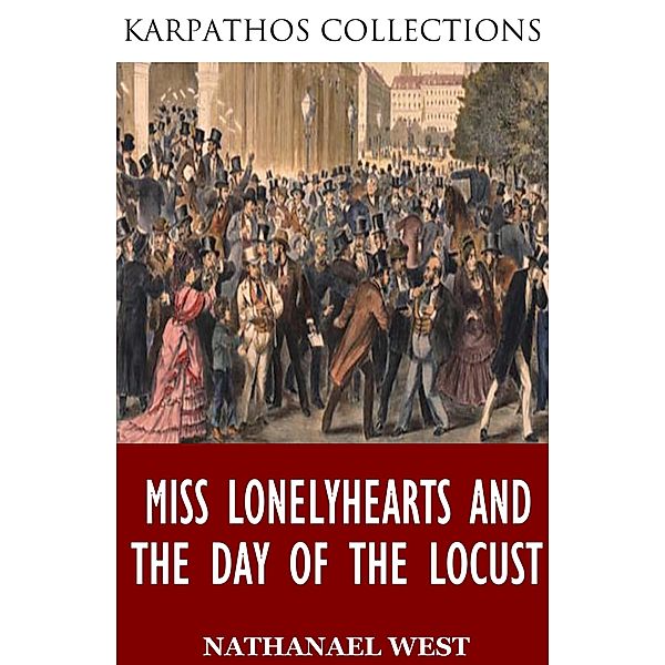 Miss Lonelyhearts and The Day of the Locust, Nathanael West