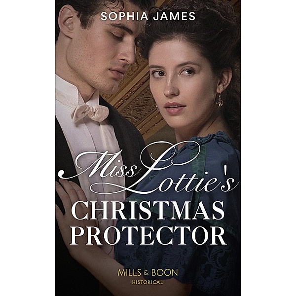 Miss Lottie's Christmas Protector (Mills & Boon Historical) (Secrets of a Victorian Household, Book 1) / Mills & Boon Historical, Sophia James
