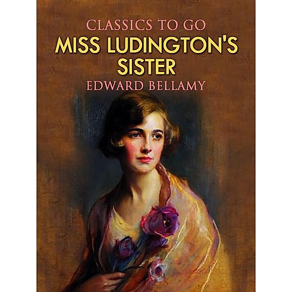 Miss Ludington's Sister, Edward Bellamy