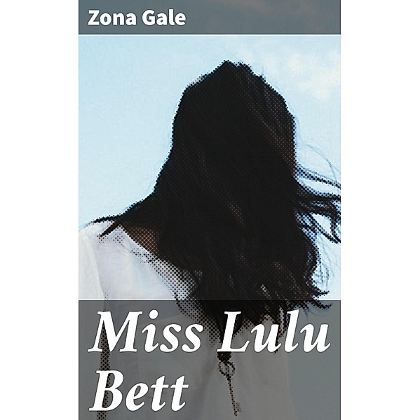 Miss Lulu Bett, Zona Gale