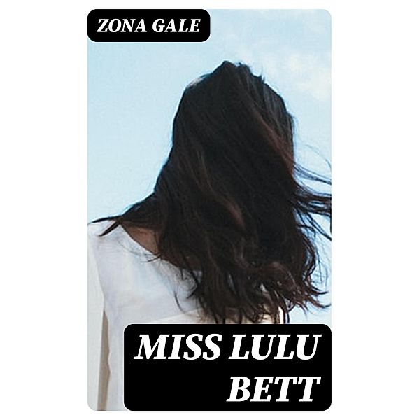Miss Lulu Bett, Zona Gale
