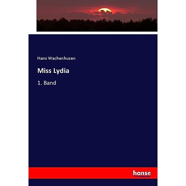 Miss Lydia, Hans Wachenhusen