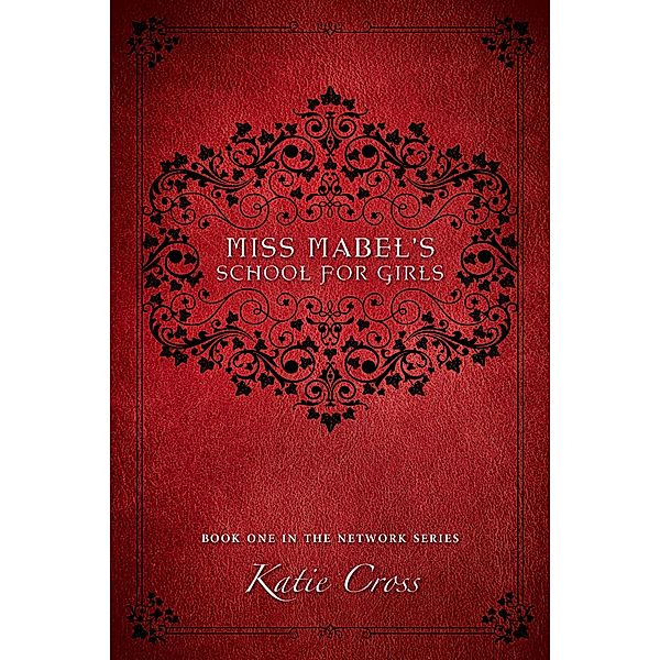 Miss Mabel's School for Girls / Katie Cross, Katie Cross