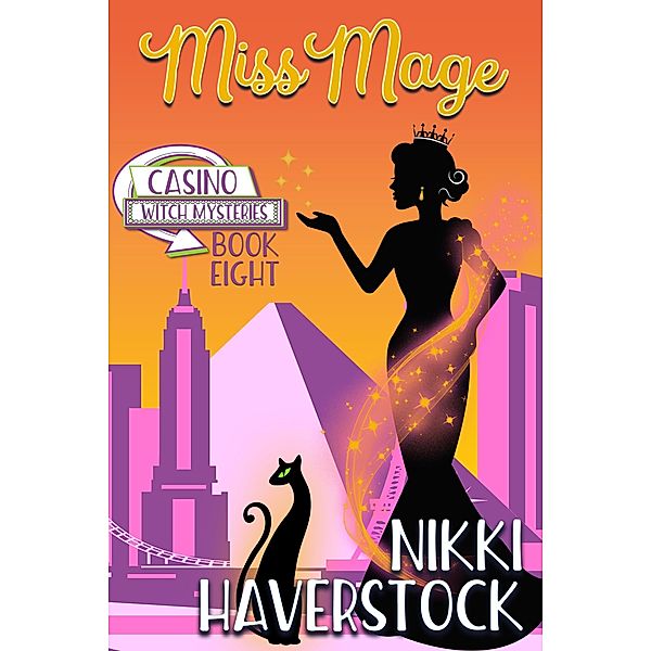 Miss Mage (Casino Witch Mysteries, #8) / Casino Witch Mysteries, Nikki Haverstock
