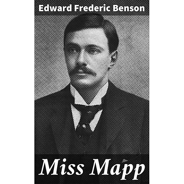 Miss Mapp, Edward Frederic Benson