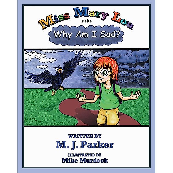 Miss Mary Lou asks Why Am I Sad?, M. J. Parker