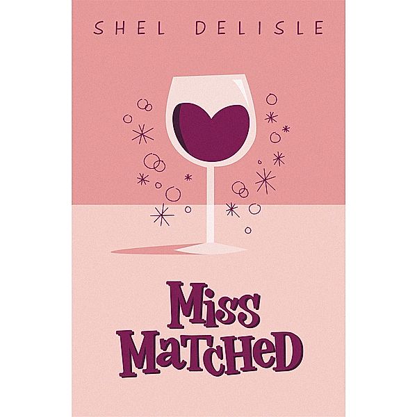 Miss Matched (The Miss Collection) / The Miss Collection, Shel Delisle
