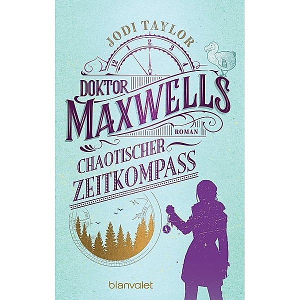 Miss Maxwells chaotischer Zeitkompass / Die Chroniken von St. Mary's Bd.2, Jodi Taylor