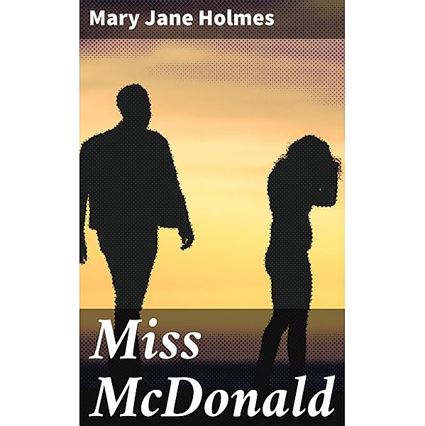 Miss McDonald, Mary Jane Holmes