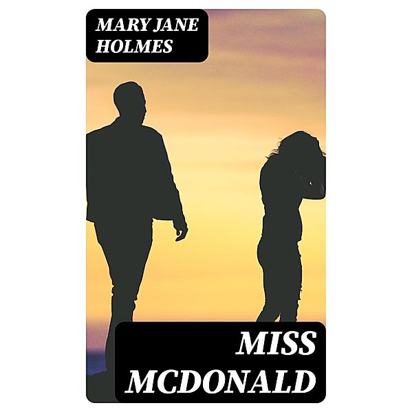 Miss McDonald, Mary Jane Holmes