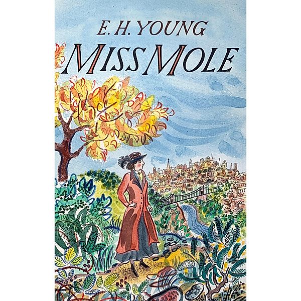 Miss Mole / Virago Modern Classics Bd.504, E. H. Young