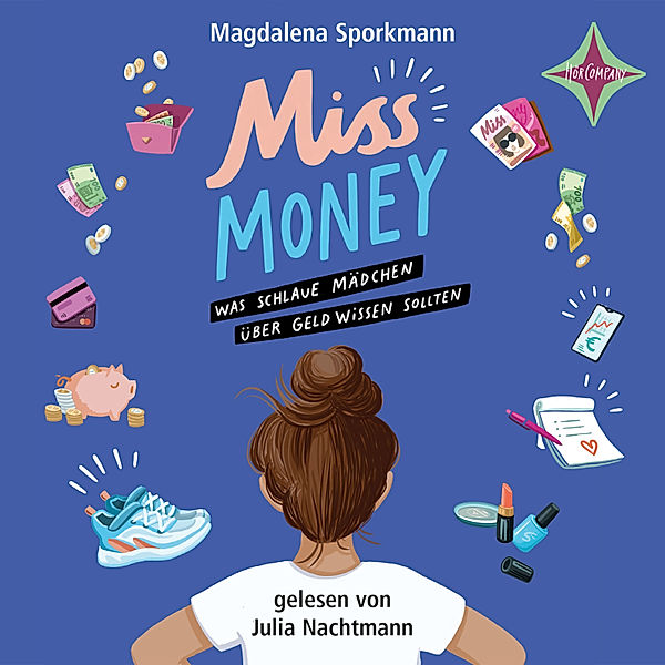 Miss Money – Was schlaue Mädchen über Geld wissen sollten, Magdalena Sporkmann