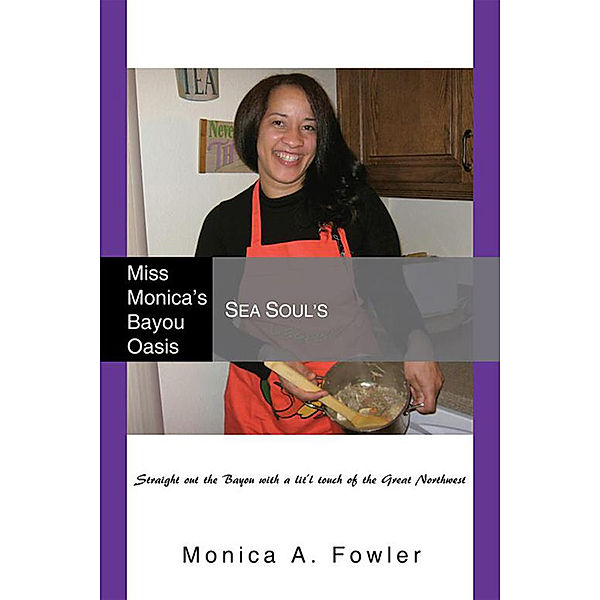Miss Monica's Bayou Oasis, Monica A. Fowler