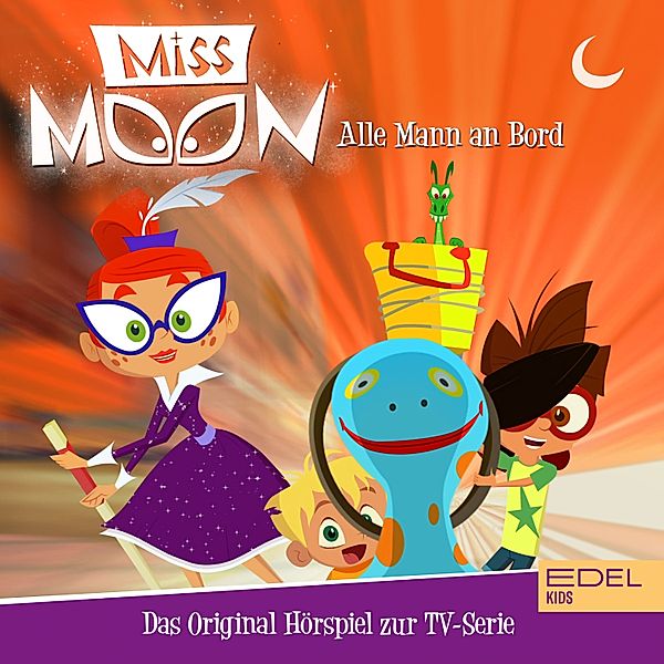 Miss Moon - 2 - Folge 2: Alle Mann an Bord (Das Original-Hörspiel zur TV-Serie), Thomas Karallus