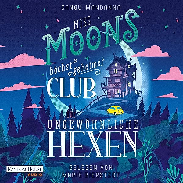 Miss Moons höchst geheimer Club für ungewöhnliche Hexen, Sangu Mandanna