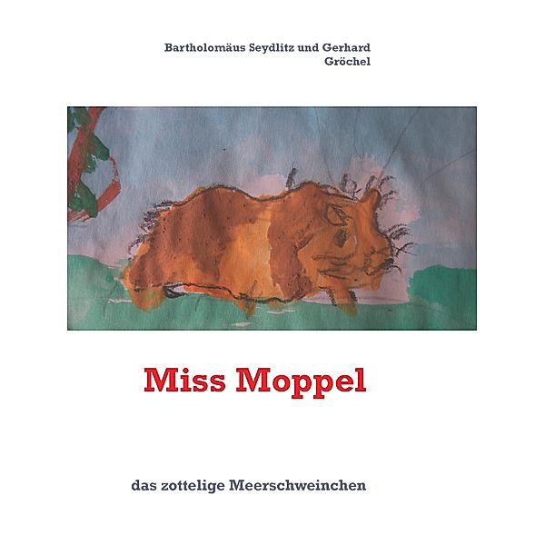 Miss Moppel, Bartholomäus Seydlitz, Gerhard Gröchel