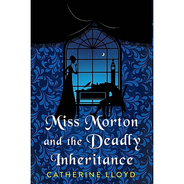 Miss Morton and the Deadly Inheritance / A Miss Morton Mystery Bd.3, Catherine Lloyd
