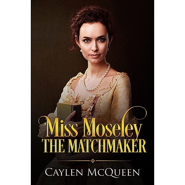 Miss Moseley the Matchmaker, Caylen McQueen