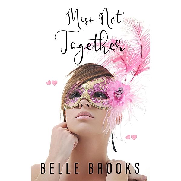 Miss Not Together, Belle Brooks