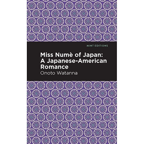 Miss Nume of Japan / Mint Editions (Voices From API), Onoto Watanna