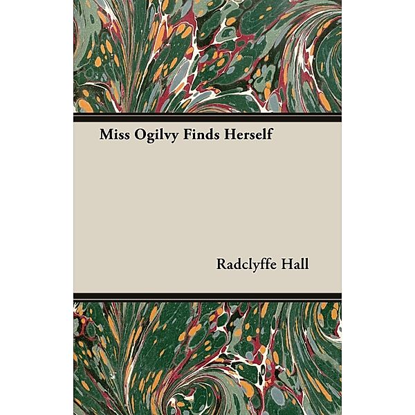 Miss Ogilvy Finds Herself, Radclyffe Hall