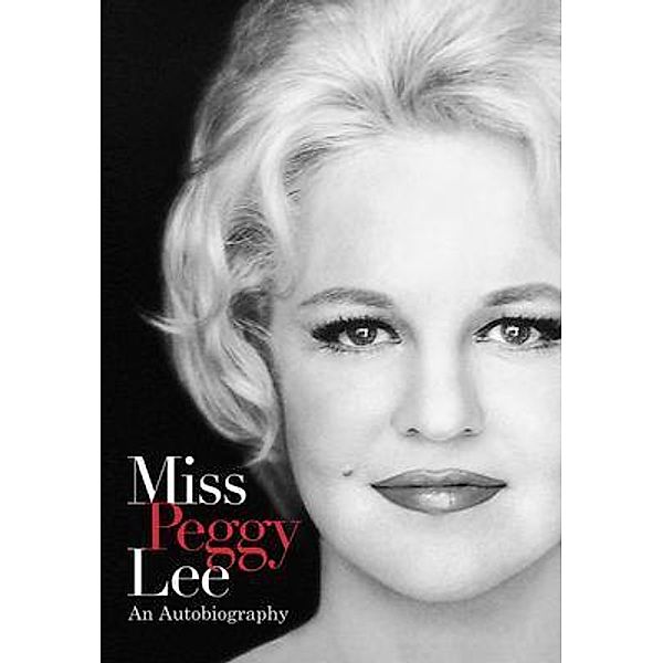 Miss Peggy Lee - An Autobiography, Peggy Lee