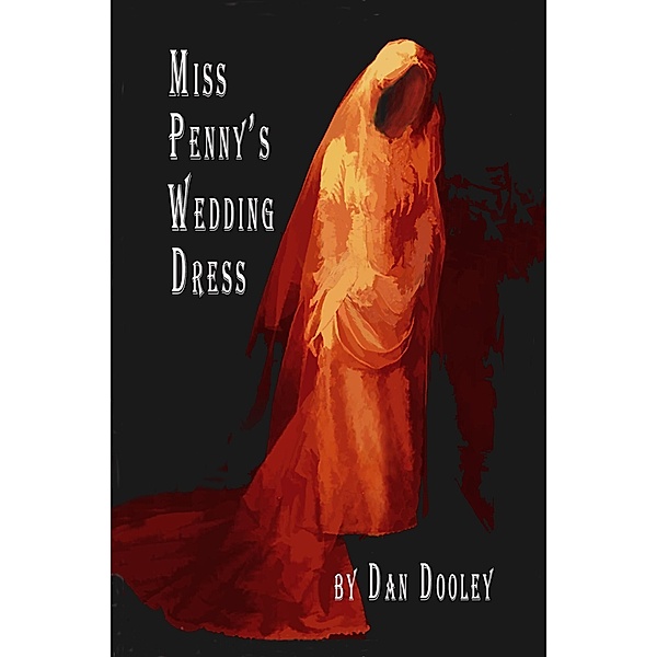 Miss Penny's Wedding Dress, Dan Dooley