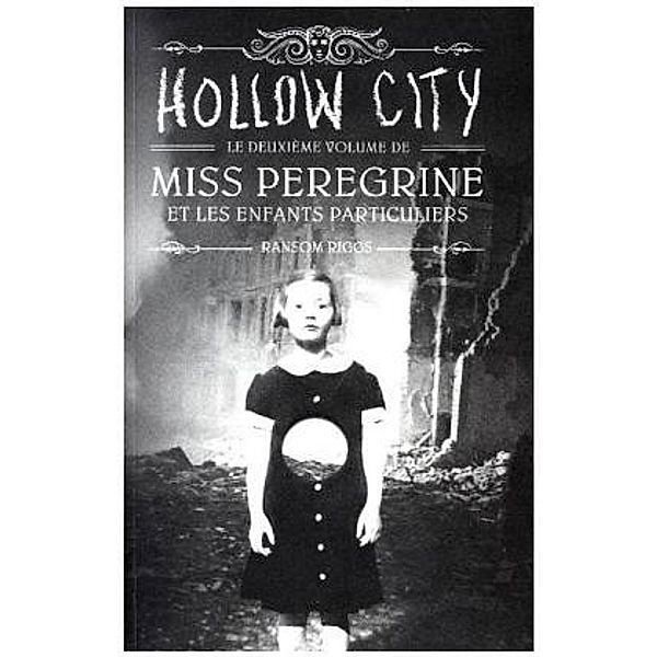 Miss Peregrine et les enfants particuliers - Hollow City, Ransom Riggs