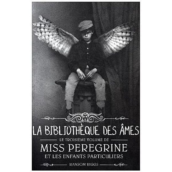 Miss Peregrine et les enfants particuliers - La bibliothèque des âmes, Ransom Riggs