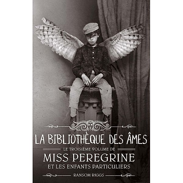 Miss Peregrine, Tome 03 / Miss Peregrine Bd.3, Ransom Riggs