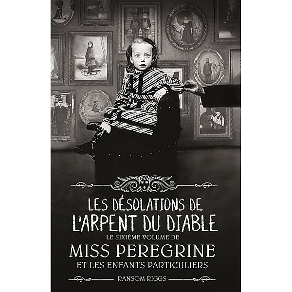Miss Peregrine, Tome 06 / Miss Peregrine Bd.6, Ransom Riggs