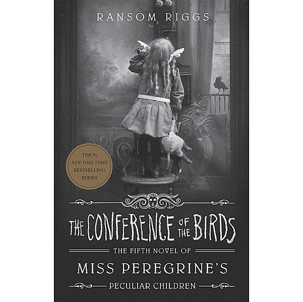 Miss Peregrine's Peculiar Children - The Conference of the Birds, Ransom Riggs